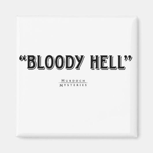 Murdoch Mysteries Quote Magnet Magneet (Voorkant)