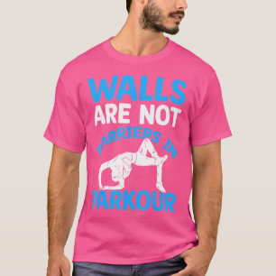 Muren Zijn Geen Barrières In Parkour T-shirt