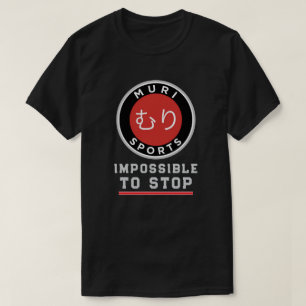 MURI SPORTS - Onmogelijk om te stoppen T-shirt