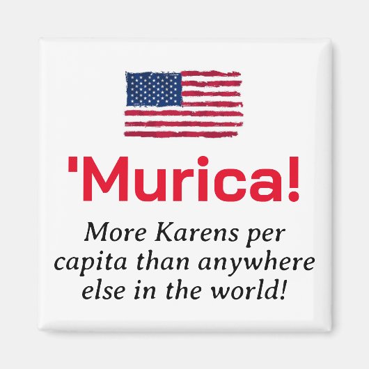Murica...Meer Karens per Capita Magneet (Voorkant)