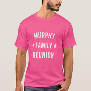 MURPHY Familie Reünie Overeenkomstige Ploeg Voor N T-shirt