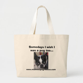 Murphy, ooit wou ik dat ik ook een pug was... grote tote bag