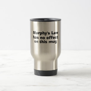 Murphy's wet heeft geen invloed op deze Mok