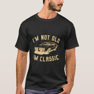  Muscle Car Funny Classic Quote T-shirt