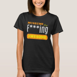 Musea zijn Geweldige in Kunstmuseum Geschiedenis M T-shirt