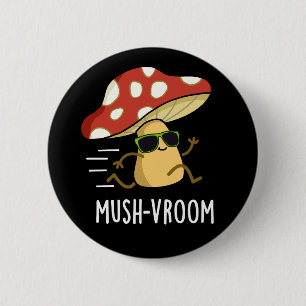 Mush-vroom Funny Fast Mushroom Pun Dark BG Ronde Button 5,7 Cm