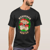 Mushroom Hunter Mushrooms Picker Fungi T-shirt (Voorkant)