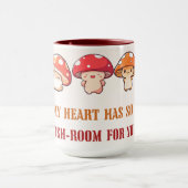 Mushroom Puns - Mijn hart heeft zo veel-ruimte voo Mok (Midden)