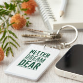 Music Better Dream Beste Sleutelhanger (Voorkant Rechts)