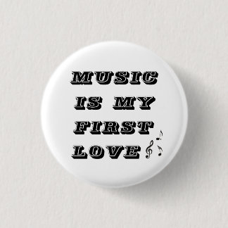 Music is my first love small ronde button 3,2 cm