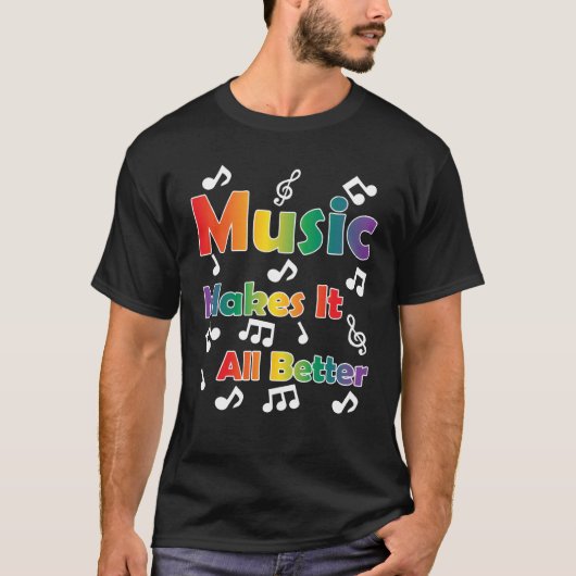 Music Makes All Better with musical notes T-shirt (Voorkant)