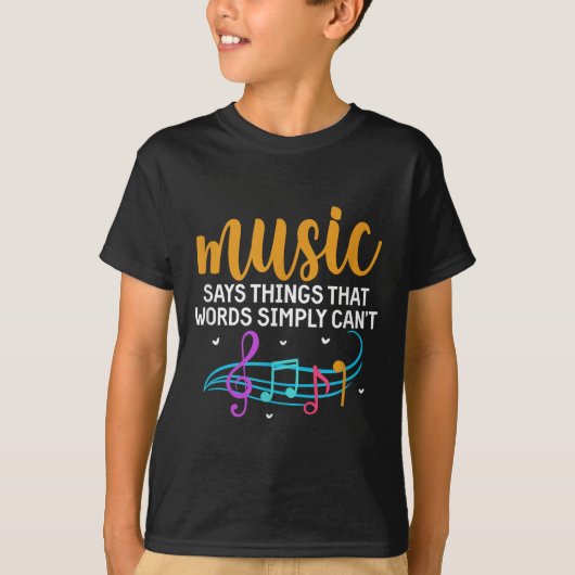 Music Says Things That Words Simply Can't Music No T-shirt (Voorkant)