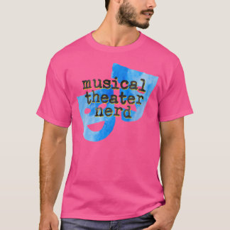 Musical Theater Nerd Maskers Acteur Zanger T-shirt