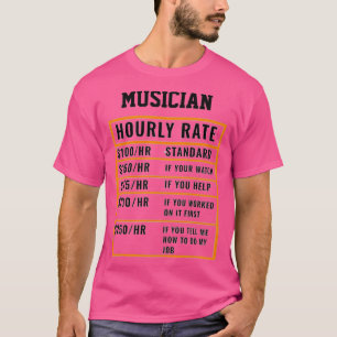 Musician Hourly Rate T-shirt
