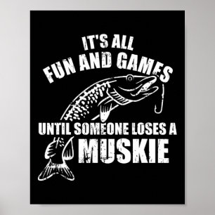Muskie Vist het allemaal plezier en games tot op z Poster