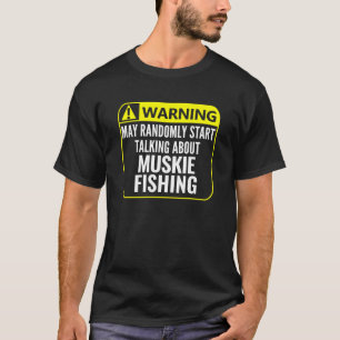Muskie Vist Waarschuwing Onderteken  Visserij T-shirt