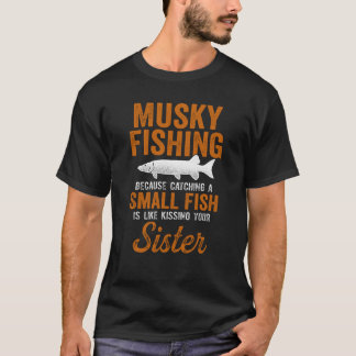 Musky Vist kleine vissen zoals je kussen T-shirt