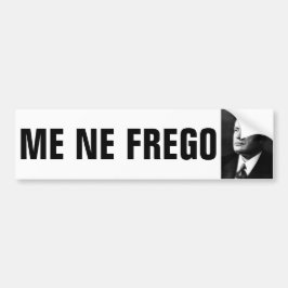 Mussolini and ME NE FREGO Bumpersticker