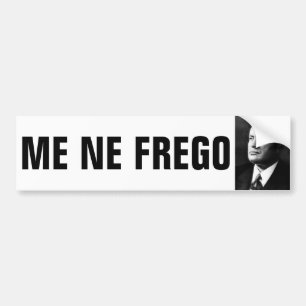 Mussolini en ME NE FREGO Bumpersticker