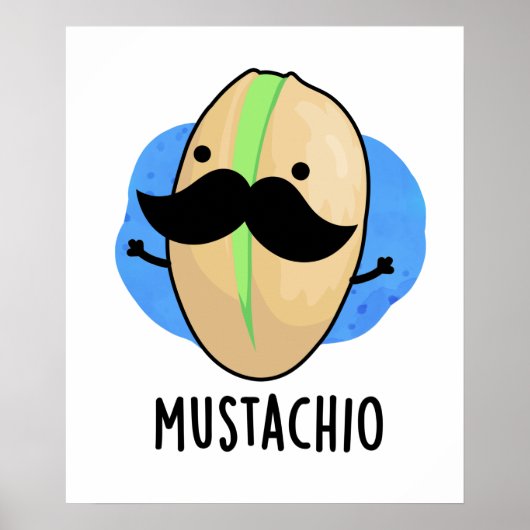 Mustachio Funny Pistachio Mustache Pun Poster (Voorkant)