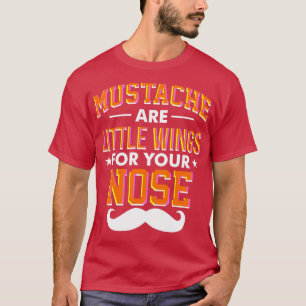 Mustakels zijn kleine vleugels voor je neus Kleurr T-shirt