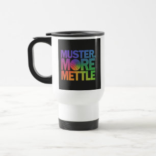 "Muster More Mettle" Mug de café de voyage