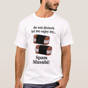 Musubi laat me genieten van mijn spammusubi t-shirt