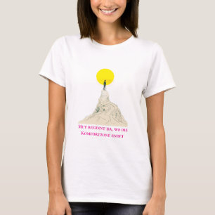 Mut & Wachstum – Inspirerende Deutsche Zitat-T-SH T-shirt