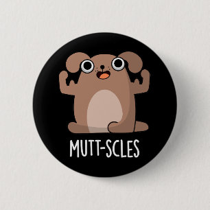 Mutt-scles Funny Animal Dog Pun Dark BG Ronde Button 5,7 Cm