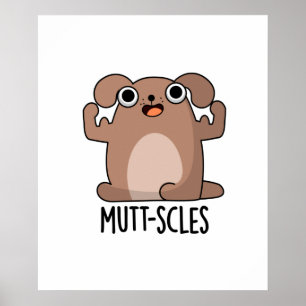 Mutt-scles Funny Animal Dog Pun Poster