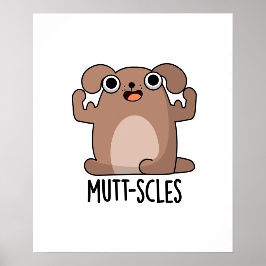 Mutt-scles Funny Animal Dog Pun Poster (Voorkant)