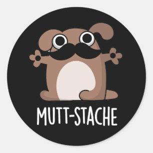 Mutt-stache Funny Dog Mustache Pun Dark BG Ronde Sticker