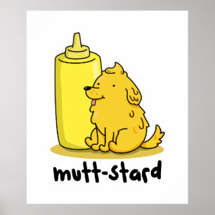 Mutt-stard Funny Doggy Mustard Pun Poster