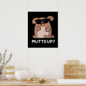 Mutts up Funny Doggie Pun Dark BG Poster (Keuken)