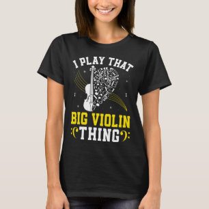 Muziek Bassist Ik speel dat grote viool ding Dubb T-shirt