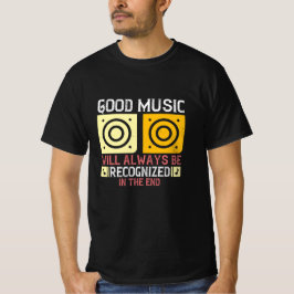 Muziek - Goede muziek wordt erkend T-shirt