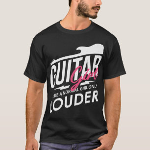 Muziek Guitar Girl Louder String Instrument T-shirt
