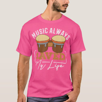 Muziek heeft altijd mijn leven gered Muziek Drums T-shirt