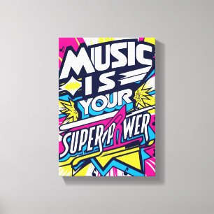 Muziek is je superkracht optie 2 canvas afdruk