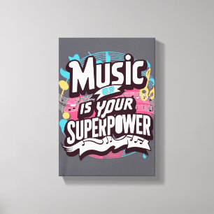 Muziek is je Superpower Canvas Afdruk