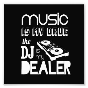 Muziek is mijn deken...het dj is mijn dealer foto afdruk