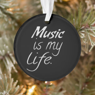 Muziek is mijn leven ornament