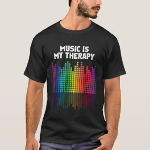 Muziek is mijn therapiegwaliteit dj musical Quote T-shirt