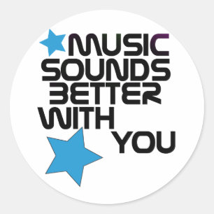Muziek klinkt beter met jou ronde sticker