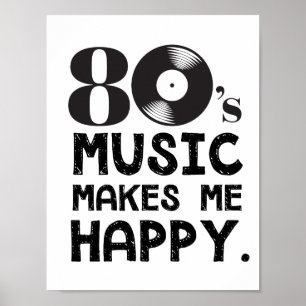 Muziek van 80S maakt me gelukkig Poster