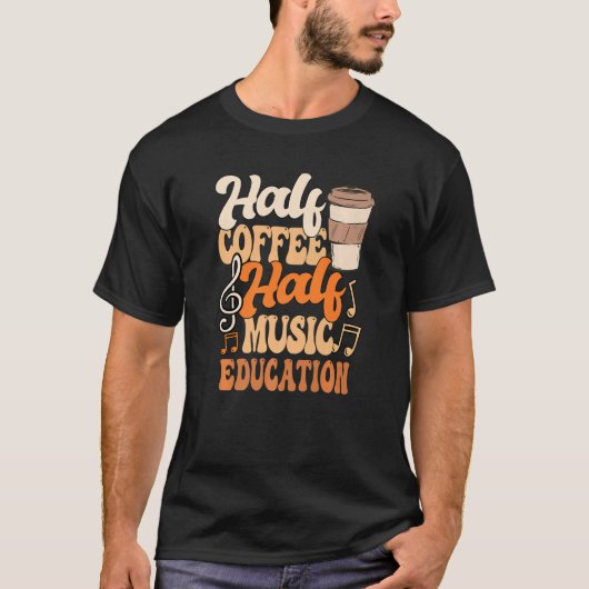 Muziekleraar Halve koffie Onderwijs muziek T-shirt (Voorkant)