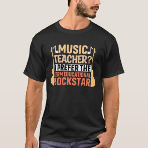 Muziekleraar? Ik geef de voorkeur aan de term educ T-shirt