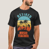 Muziekleraar in ruste Funny Teaching Happy Retirem T-shirt (Voorkant)