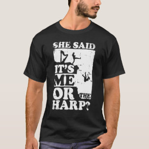 Muzikale Harpist Orkest Ze Zei Het Is Mij Of De T-shirt