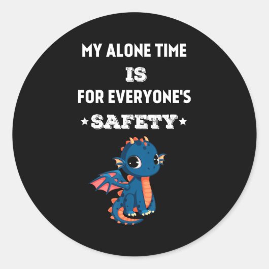 My Alone Time Is For Everyone's Safety, Funny Drag Ronde Sticker (Voorkant)